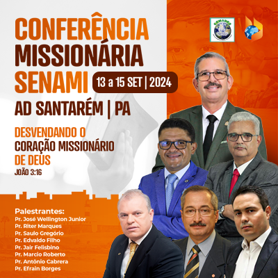 CONFERÊNCIA MISSIONÁRIA SENAMI AD. SANTARÉM -PA