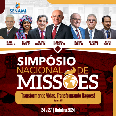 SIMPÓSIO NACIONAL DE MISSÕES SENAMI AD. SALVADOR - BA